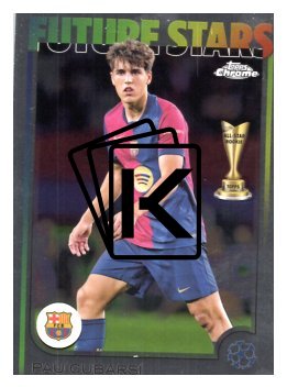 fotbalová kartička 2024-25 Topps Chrome 196 Pau Cubarsí, FC Barcelona – Future Stars