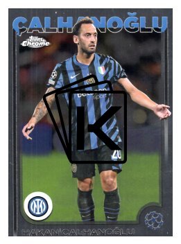 fotbalová kartička 2024-25 Topps Chrome 165 Hakan Çalhanoğlu, FC Internazionale Milano
